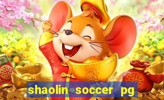 shaolin soccer pg soft demo